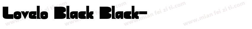 Lovelo Black Black字体转换